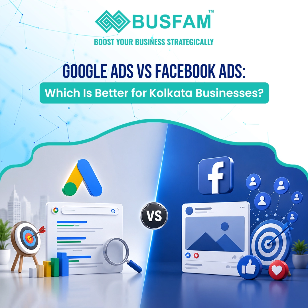 Google Ads vs Facebook Ads: Which is Better for Kolkata Businesses?